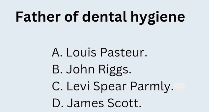 Father of Dental Hygiene