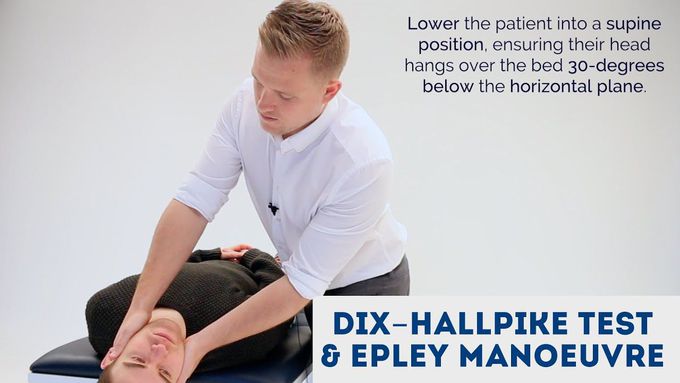 Dix-Hallpike Test & Epley Manoeuvre
