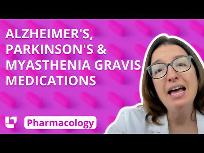 Alzheimer's, Myasthenia Gravis, 
Parkinson's -Pharmacology