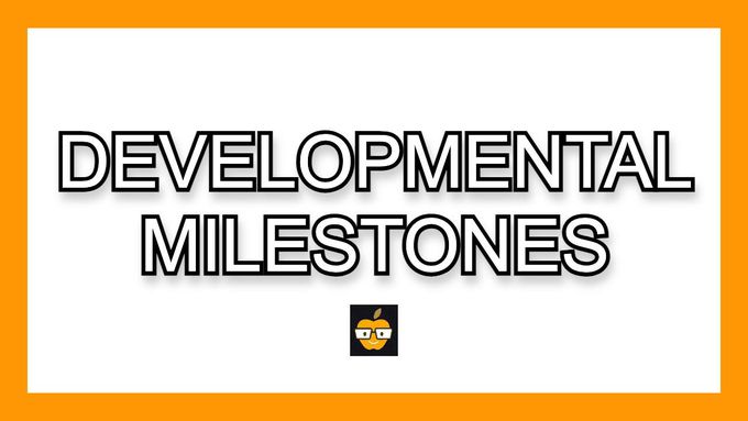 Developmental Milestones - Made Easy!