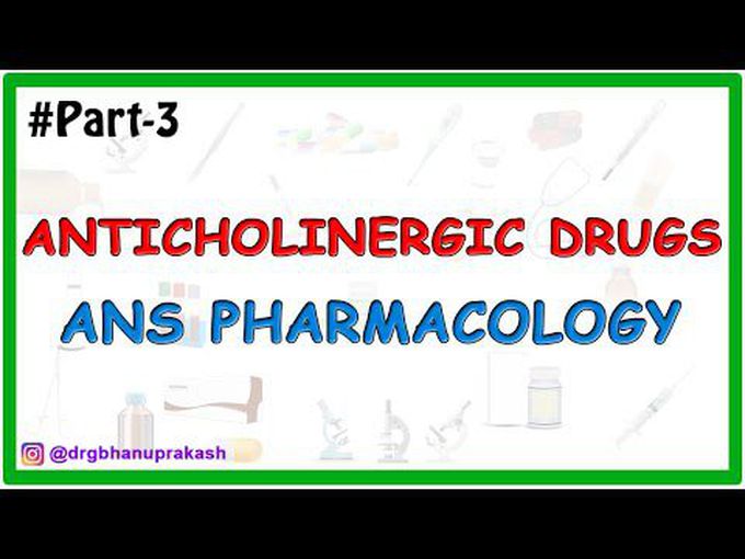 Anticholinergic Agents: Action on CVS, GIT and Respiratory System