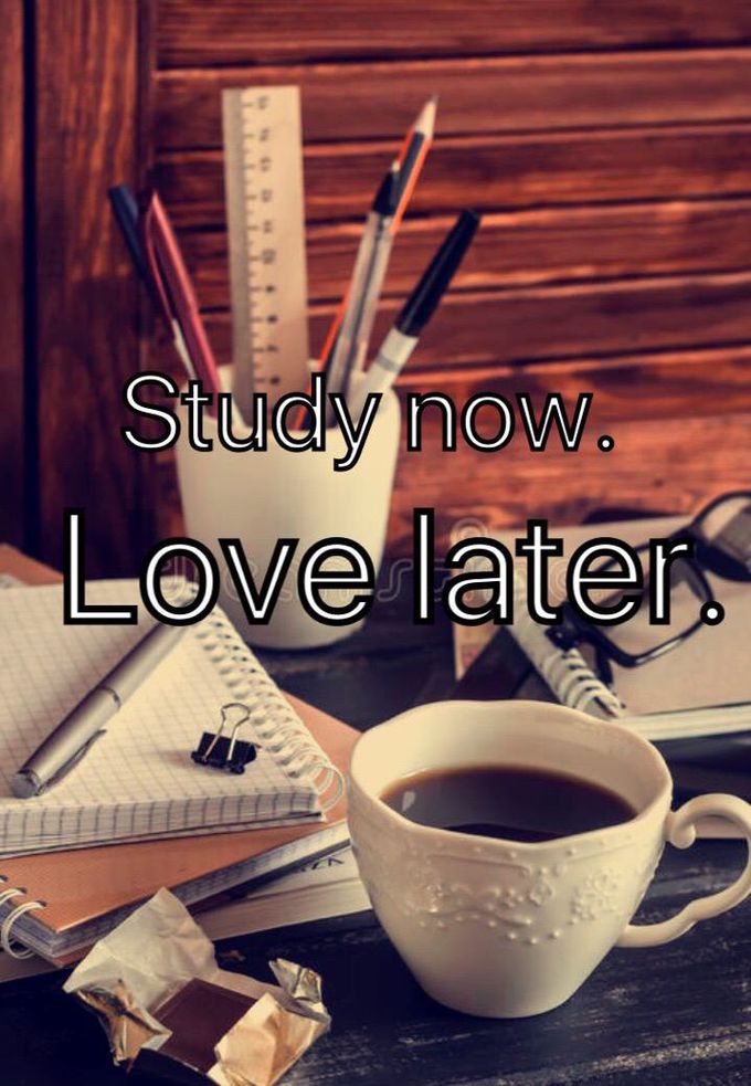 Study now. You’ll be proud of yourself later.