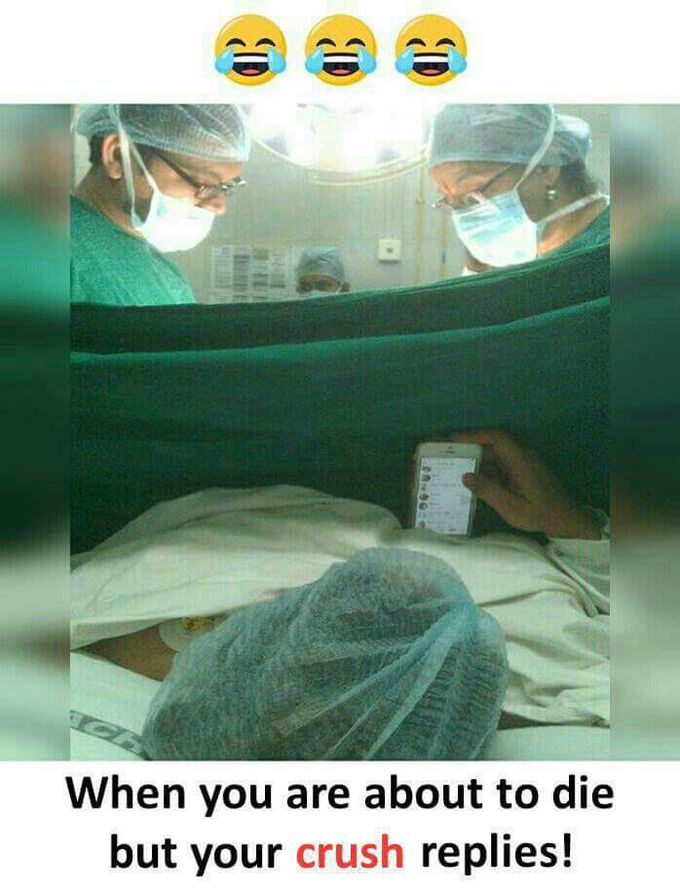 When you are about to die but your CRUSH replies! 😂😂😂