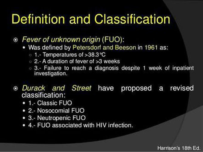 Fever of unknown origin : Occur without explanation