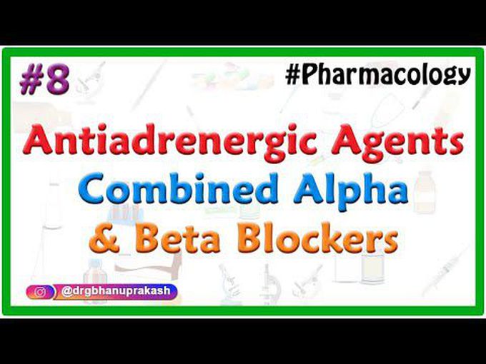 Combined Alpha and Beta Blockers