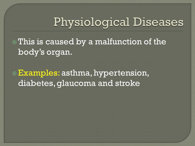 Physiological diseases.