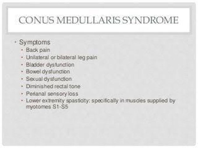 These are the symptoms of Conus medullaris syndrome