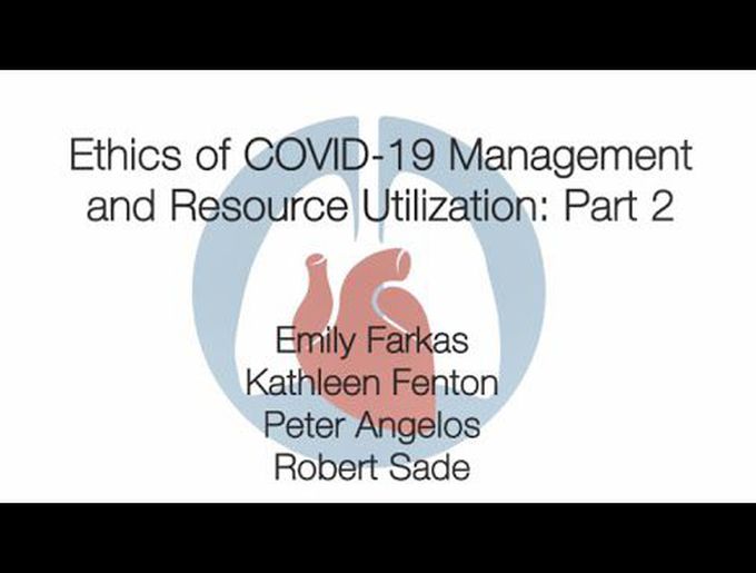 Ethics of COVID-19 Management and Resource Utilization: Part 2