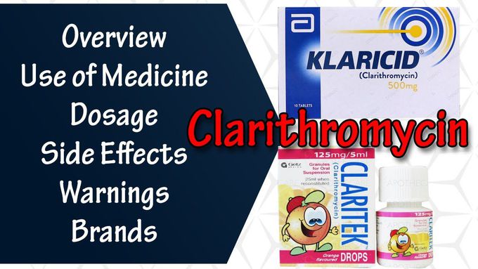 Clarithromycin | Overview | Use of Medicine | Dosage | Side Effects | Warnings