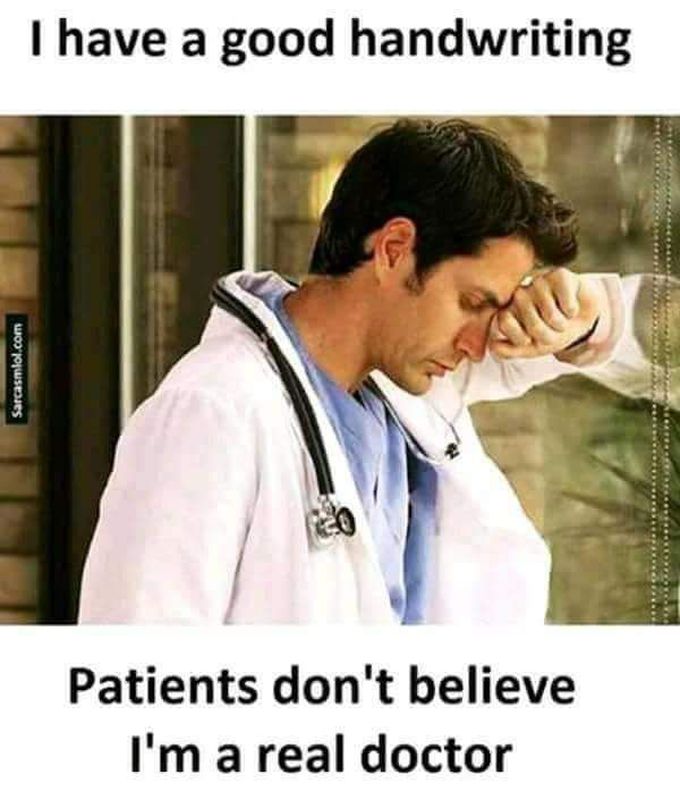 Have to bad hand writing as a doctor..????
