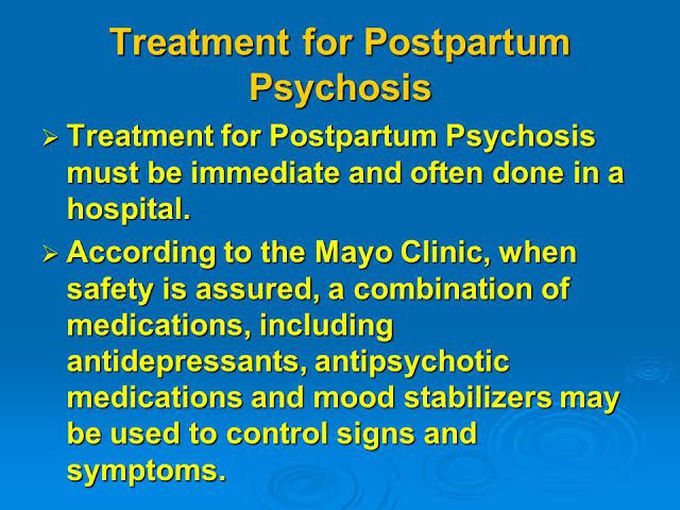 Treatment for postpartum psychosis