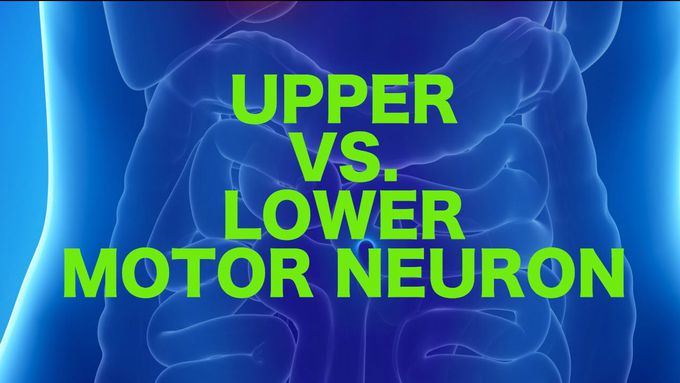 Upper vs. Lower Motor Neuron Lesions