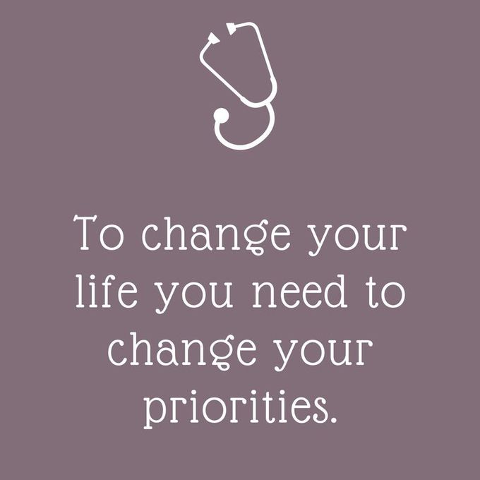 To change YOUR life you need to change YOUR priorities 🙋🏽