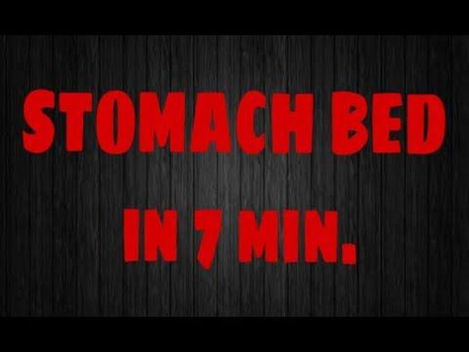 STOMACH BED in 7 min. on tips