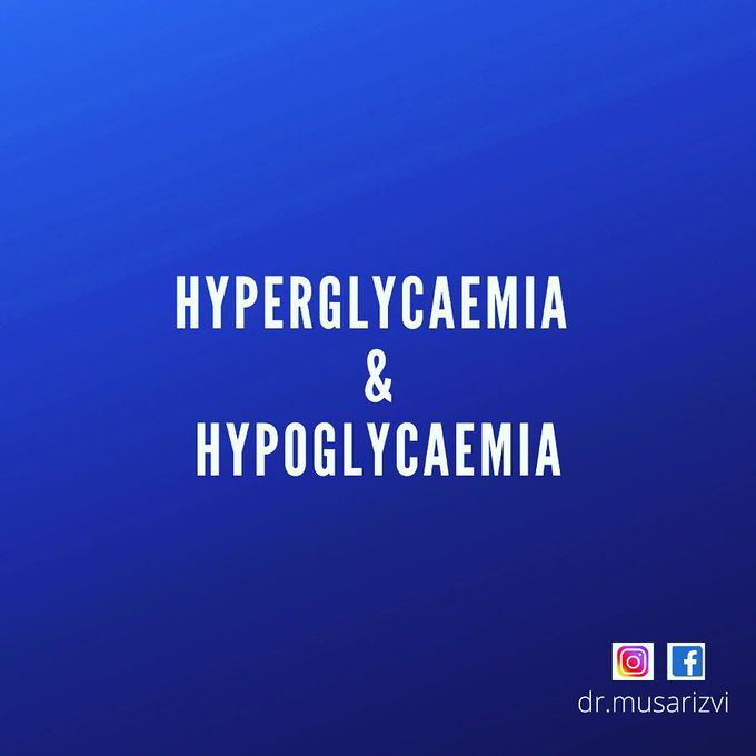 Hyperglycaemia & Hypoglycaemia