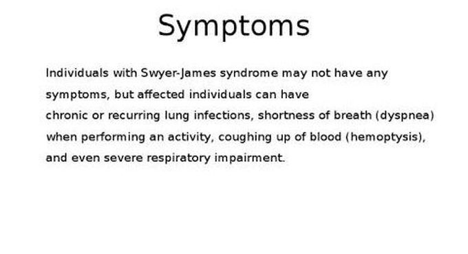 These are the symptoms of Swyer james syndrome