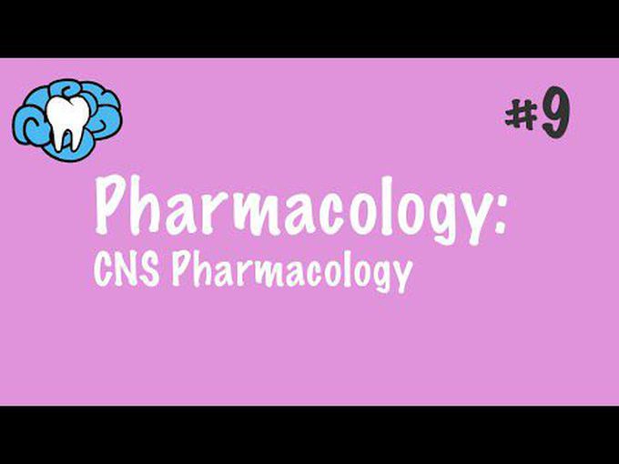 Pharmacology of Central Nervous System (CNS)