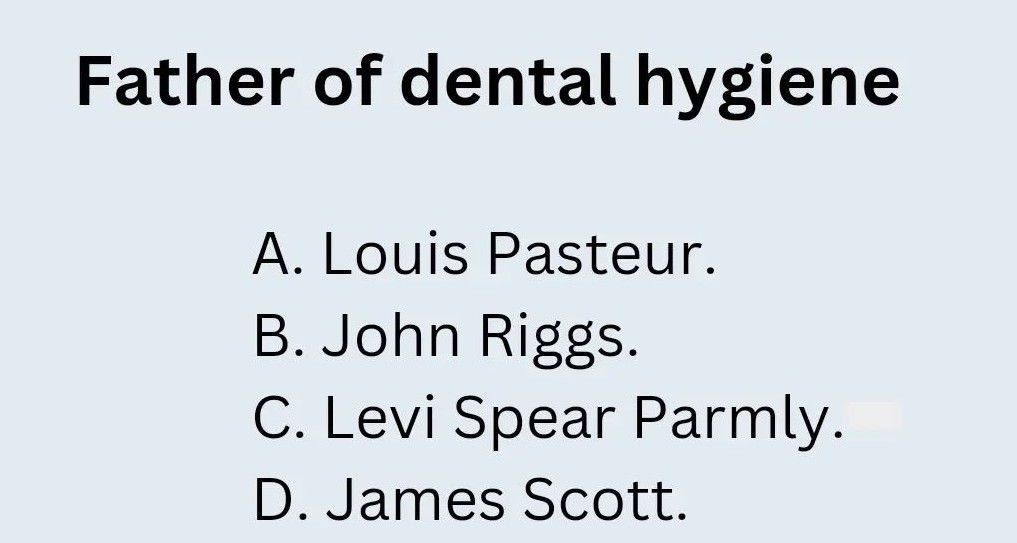 Who Is The Father Of Dental Hygiene