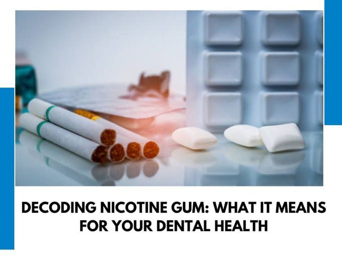 Impact of Nicotine Gum on Your Dental Health!