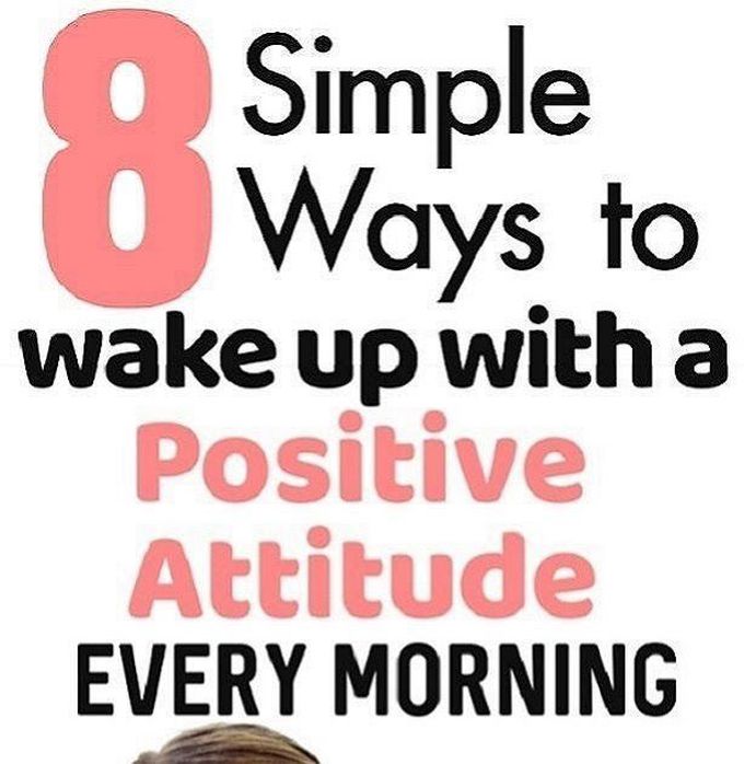 8 SIMPLE WAYS TO WAKEUP IN POSITIVE ATTITUDE EVERY MORNING.