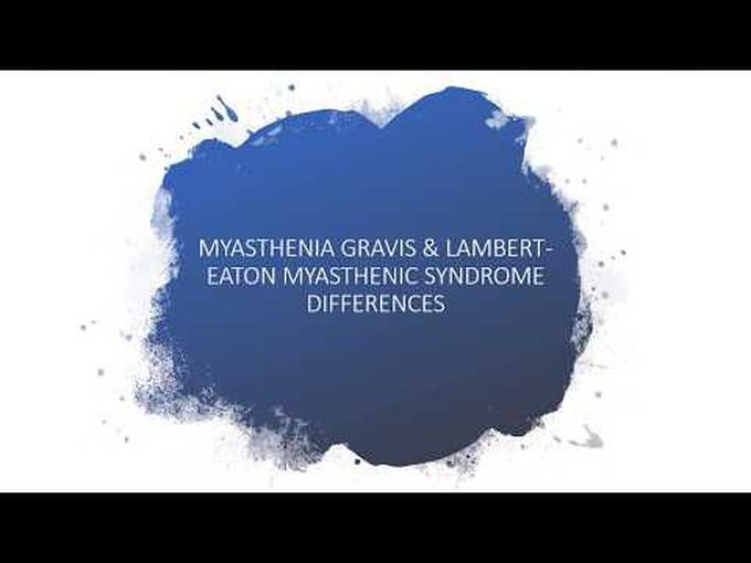 Difference in Myasthenia Gravis and Lambert Eaton Myasthenic Syndrome- Muscle diseases