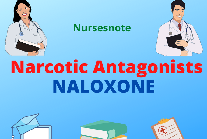 Narcotic Antagonists : Naloxone , Actions, Uses, Side effect.
