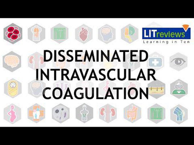 All you need to learn about Disseminated intravascular coagulation (DIC)