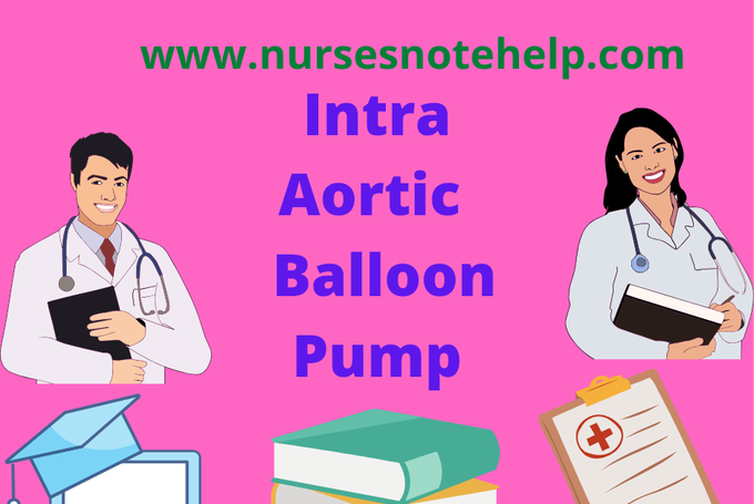 Intra-aortic balloon  pump: Indications, Insertion, Inflation and Deflation