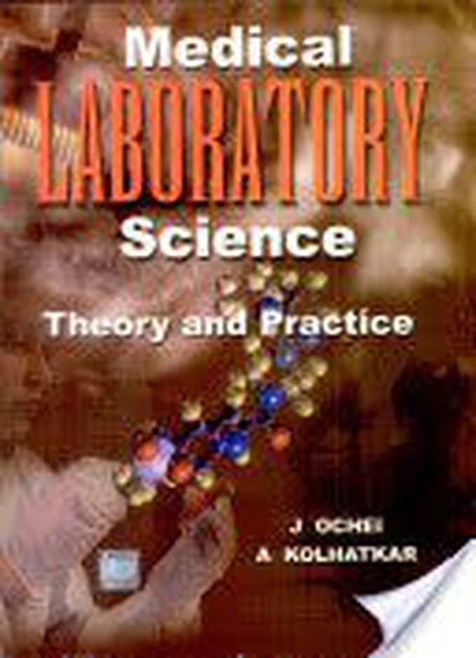 Medical Laboratory Science : Theory And Practice