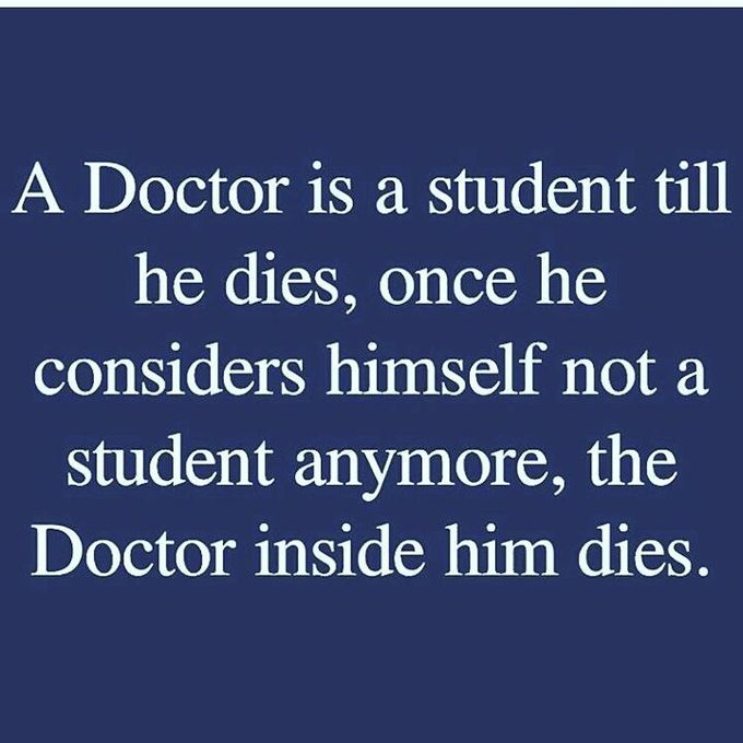 Doctors are student in whole life...