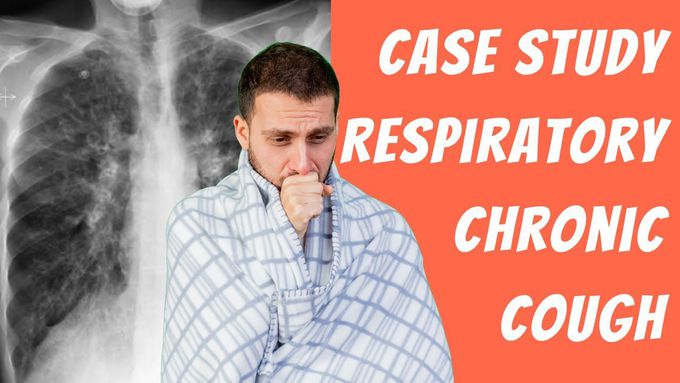 Chronic Cough - Case 3 | Respiratory