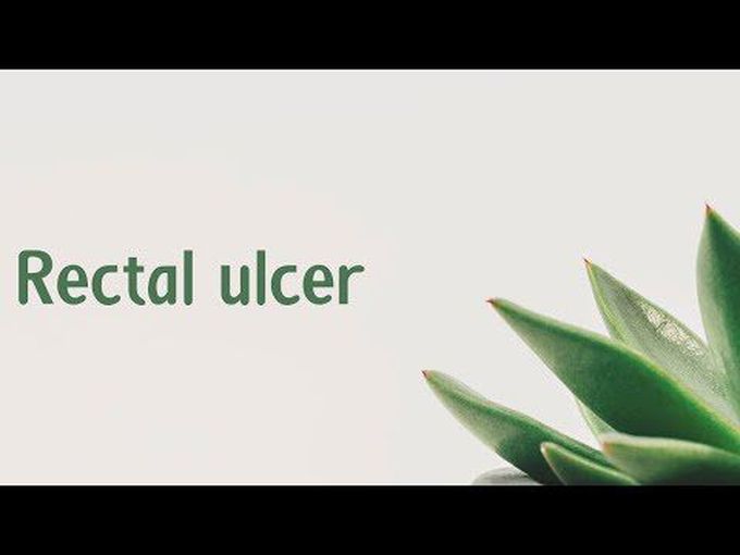 Rectal Ulcer: Symptoms, Causes, Diagnosis and Treatment