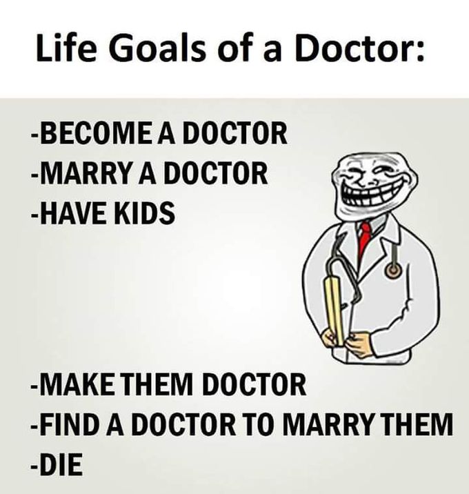 Life Goals of a Doctor:!!! 😃