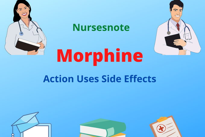Morphine Sulfate : Action, Uses, Contraindications, Side effects