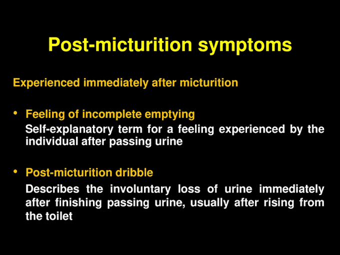 These are the symptoms of Post micturition syndrome