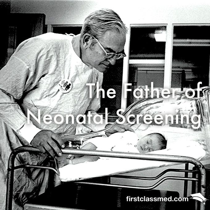 Dr.Robert Guthrie - Father of Neonatal Screening