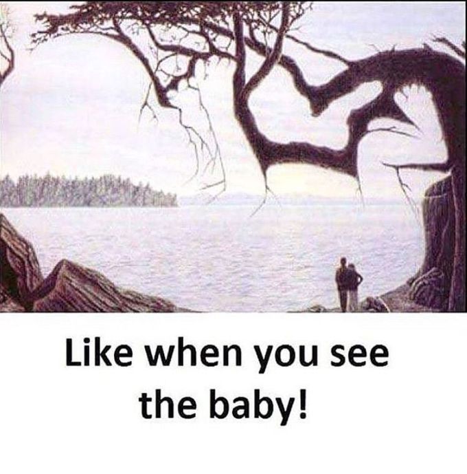 LIKE WHEN YOU SEE THE BABY...???